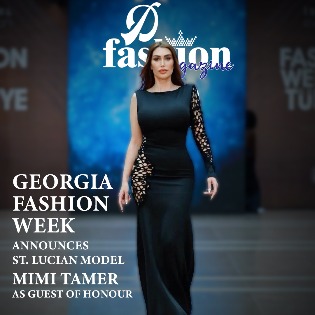 Georgia fashion week Announces St. Lucian Model Mimi Tamer As Guest Of Honour